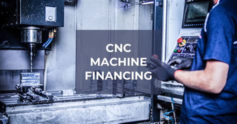 cnc machine financing fair credit|used cnc financing companies.